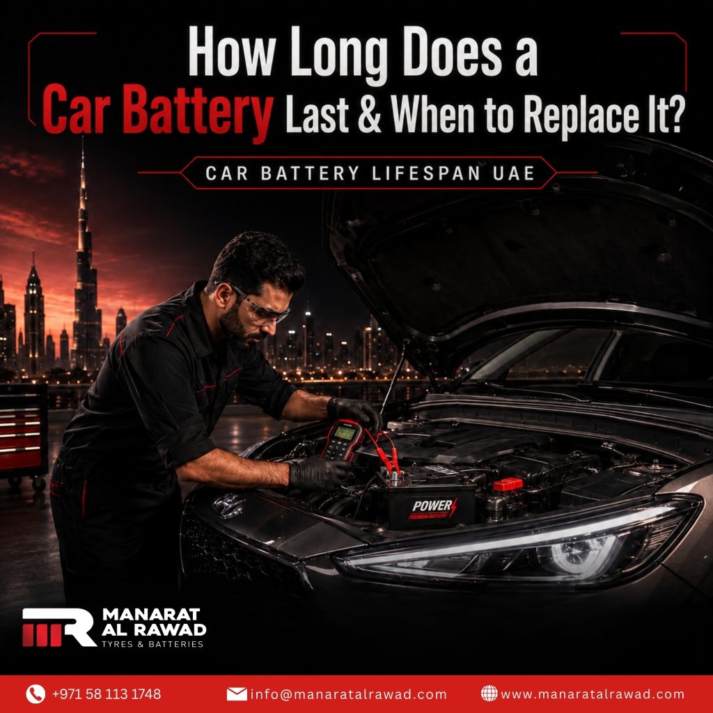 Car Battery Lifespan UAE: How Long Does a Car Battery Last & When to Replace It?