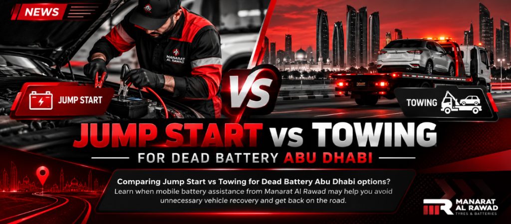 Jump Start or Tow Truck for a Dead Car Battery in Abu Dhabi? Why Choose Manarat Al Rawad?