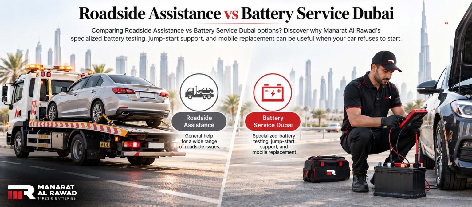 Roadside Assistance vs Battery Service in Dubai: Why Choose Manarat Al Rawad?